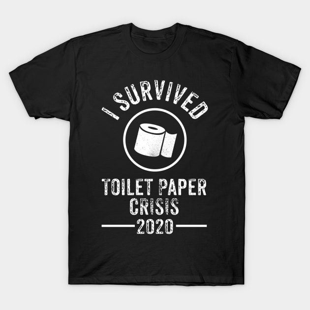 I Survived Toilet Paper Crisis 2020 T-Shirt by Shirtbubble